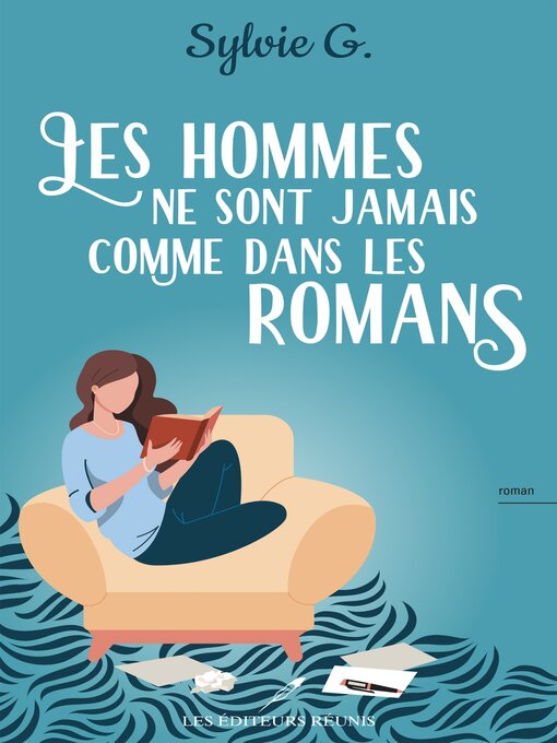 Title details for Les hommes ne sont jamais comme dans les romans by Sylvie G. - Available